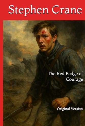 The Red Badge of Courage: Original Version The Red Badge of Courage: Original Version von Independently published