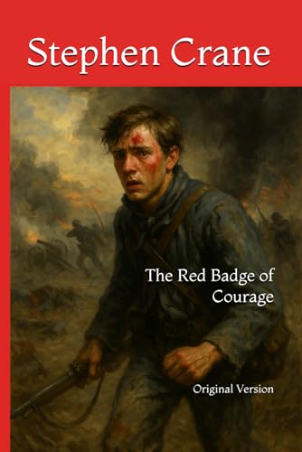 The Red Badge of Courage: Original Version The Red Badge of Courage: Original Version von Independently published