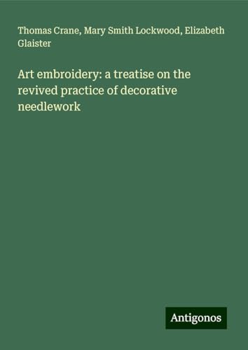 Art embroidery: a treatise on the revived practice of decorative needlework