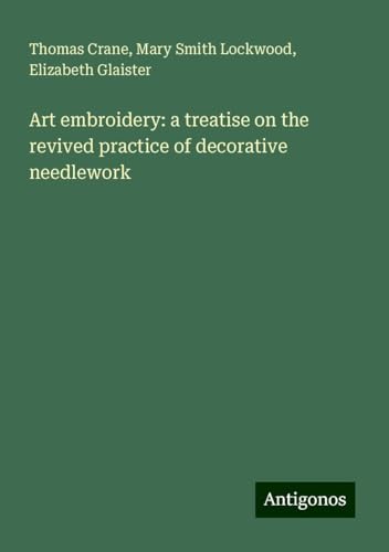 Art embroidery: a treatise on the revived practice of decorative needlework
