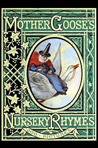 Mother Goose's Nursery Rhymes: A Collection of Alphabets, Rhymes, Tales, and Jingles von CREATESPACE