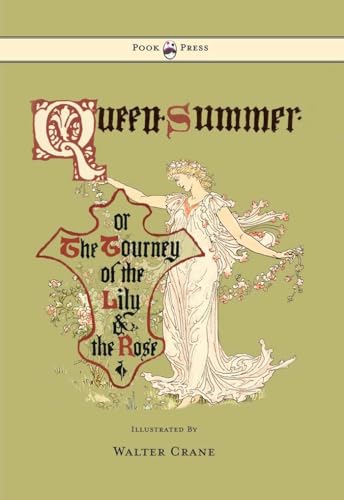 Queen Summer - Or the Tourney of the Lily and the Rose - Illustrated by Walter Crane