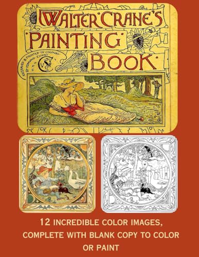 Walter Crane's Painting Book: Twelve beautiful images and twelve originals to color von Independently published