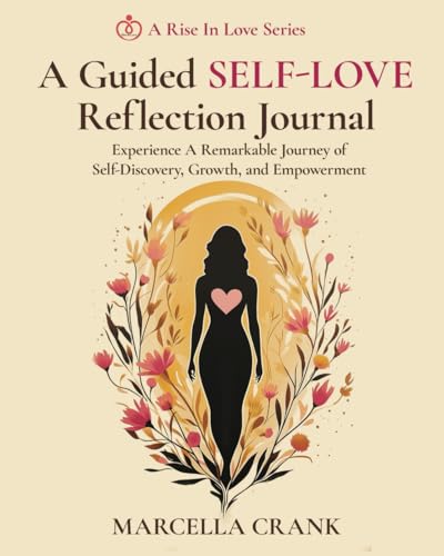 A Guided Self-Love Reflection Journal: Experience a Remarkable Journey of Self Discovery, Growth, and Empowerment von Gatekeeper Press