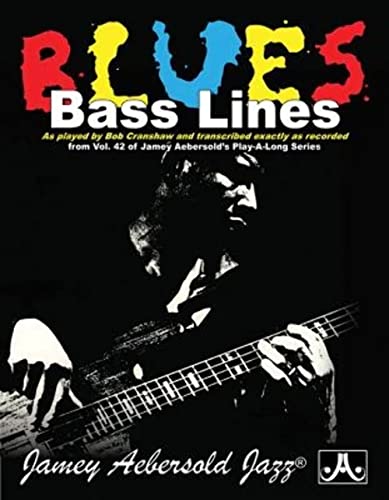 Blues Bass Lines: As Played by Bob Cranshaw and Transcribed Exactly as Recorded from Vol. 42 of Jamey Aebersold's Play-Along Series, Boo: Transcribed ... (Jamey Aebersold Play-A-Long Series, Band 42) von Alfred Music