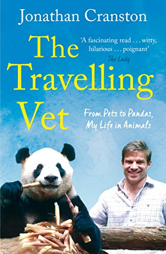 The Travelling Vet: From Pets to Pandas, My Life in Animals