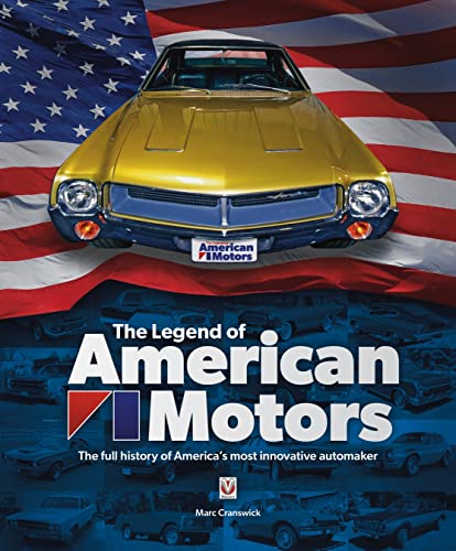 The Legend of American Motors: The Full History of America's Most Innovative Automaker von Veloce Publishing Ltd