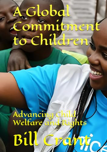 A Global Commitment to Children: Advancing Child Welfare and Rights (UNICEF CHARITY, Band 1) A Global Commitment to Children: Advancing Child Welfare and Rights (UNICEF CHARITY, Band 1) von Independently published