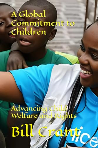 A Global Commitment to Children: Advancing Child Welfare and Rights (UNICEF CHARITY, Band 1) A Global Commitment to Children: Advancing Child Welfare and Rights (UNICEF CHARITY, Band 1) von Independently published