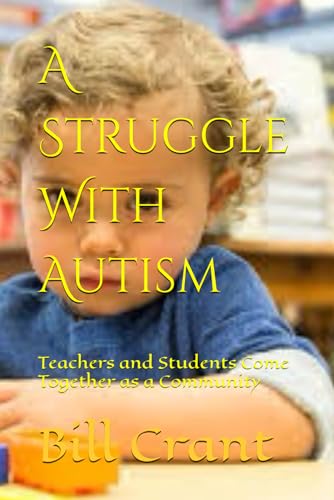 A Struggle With Autism: Teachers and Students Come Together as a Community (Canadian Charities) A Struggle With Autism: Teachers and Students Come Together as a Community (Canadian Charities) von Independently published