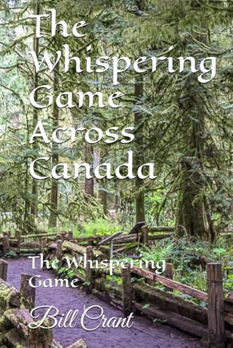 Across Canada: The Whispering Game (Unique Canadian Book Game, Band 1) Across Canada: The Whispering Game (Unique Canadian Book Game, Band 1) von Independently published