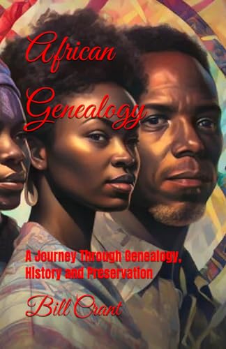 African Genealogy: A Journey Through Genealogy, History and Preservation (world geneaology, Band 1) African Genealogy: A Journey Through Genealogy, History and Preservation (world geneaology, Band 1) von Independently published