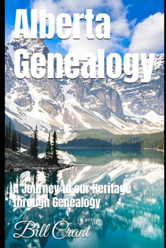 Alberta Genealogy: A Journey to our Heritage through Genealogy (Canadian Geneaology) Alberta Genealogy: A Journey to our Heritage through Genealogy (Canadian Geneaology) von Independently published