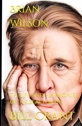 Brian Wilson: The Life and Harmonies of the Beach Boys (american songwriters and performers, Band 1) Brian Wilson: The Life and Harmonies of the Beach Boys (american songwriters and performers, Band 1) von Independently published