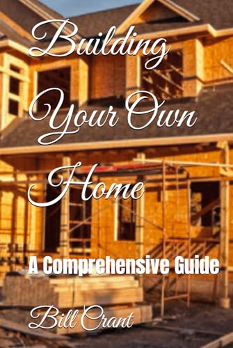 Building Your Own Home: A Comprehensive Guide (house constructiom, Band 1) Building Your Own Home: A Comprehensive Guide (house constructiom, Band 1) von Independently published