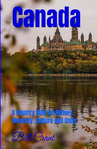 Canada: A Province Built on History, Diversity, and Unity (Canada, it's Provinces and Territories Built on History, Unity and Culture) von Independently published