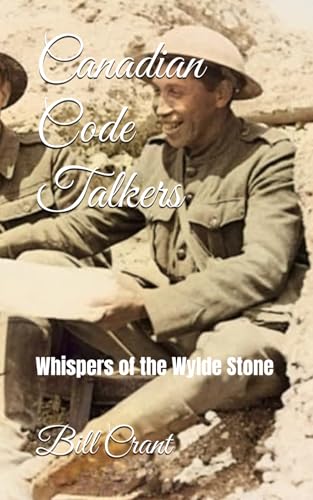 Canadian Code Talkers: Whispers of the Wylde Stone (Indeginous Code talker, Band 1) von Independently published