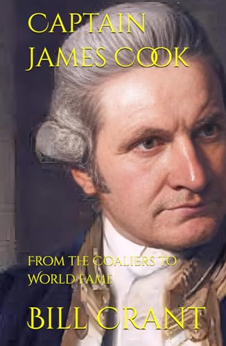 Captain James Cook: From the Coaliers to World Fame Captain James Cook: From the Coaliers to World Fame von Independently published