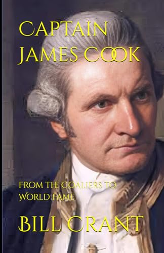 Captain James Cook: From the Coaliers to World Fame Captain James Cook: From the Coaliers to World Fame von Independently published