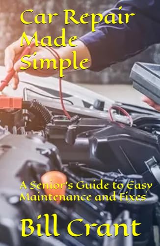 Car Repair Made Simple:: A Senior’s Guide to Easy Maintenance and Fixes Car Repair Made Simple:: A Senior’s Guide to Easy Maintenance and Fixes von Independently published