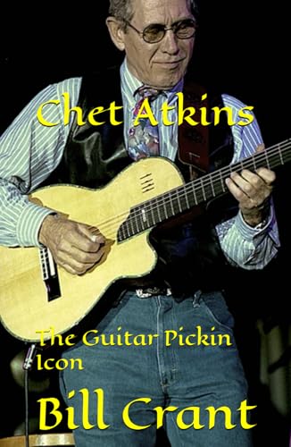 Chat Atkins: The Guitar Pickin Icon Chat Atkins: The Guitar Pickin Icon von Independently published