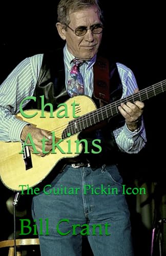 Chet Atkins: The Guitar Pickin Icon Chet Atkins: The Guitar Pickin Icon von Independently published