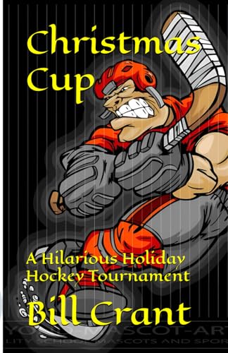 Christmas Cup: A Hilarious Holiday Hockey Tournament Christmas Cup: A Hilarious Holiday Hockey Tournament von Independently published