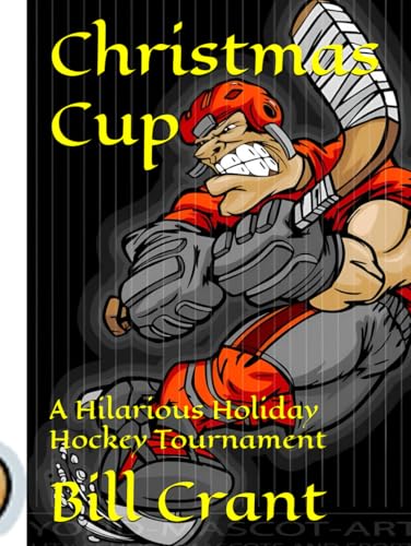 Christmas Cup: A Hilarious Holiday Hockey Tournament Christmas Cup: A Hilarious Holiday Hockey Tournament von Independently published