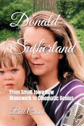 Donald Sutherland: From Small town New Brunswick to Cinematic Genius (canadian comdeians, Band 3) Donald Sutherland: From Small town New Brunswick to Cinematic Genius (canadian comdeians, Band 3) von Independently published