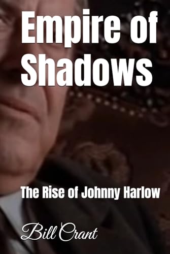 Empire of Shadows: The Rise of Johnny Harlow (Gansters, Band 1) von Independently published