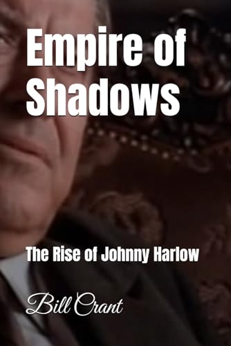 Empire of Shadows: The Rise of Johnny Harlow (Gansters, Band 1) von Independently published
