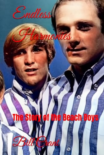 Endless Harmonies: The Story of the Beach Boys (world music history, Band 5) von Independently published