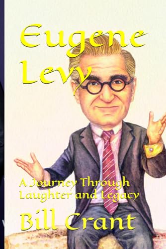 Eugene Levy: A Journey Through Laughter and Legacy (canadian comdeians, Band 2) von Independently published