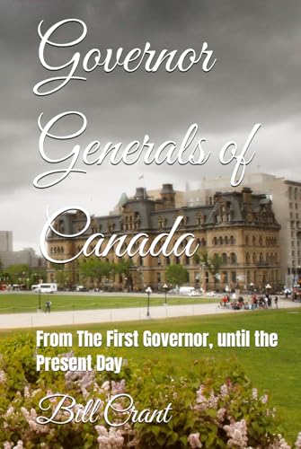 Governor Generals of Canada: From The First Governor, until the Present Day (canadian government, Band 2) Governor Generals of Canada: From The First Governor, until the Present Day (canadian government, Band 2) von Independently published