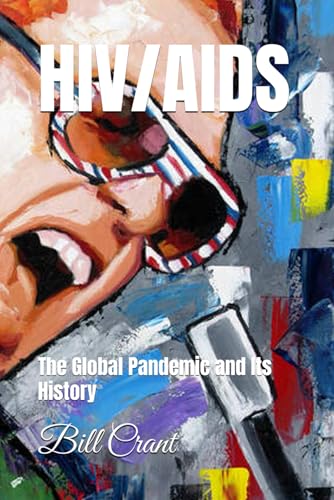 HIV/AIDS: The Global Pandemic and its History (global charities, Band 1) HIV/AIDS: The Global Pandemic and its History (global charities, Band 1) von Independently published