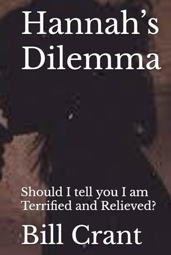 Hannah’s Dilemma: Should I tell, you I am Terrified and Relieved? (LGBTQ+, Band 1) Hannah’s Dilemma: Should I tell, you I am Terrified and Relieved? (LGBTQ+, Band 1) von Independently published