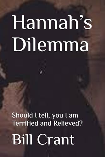 Hannah’s Dilemma: Should I tell, you I am Terrified and Relieved? (LGBTQ+, Band 1) Hannah’s Dilemma: Should I tell, you I am Terrified and Relieved? (LGBTQ+, Band 1) von Independently published
