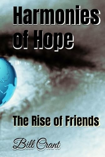 Harmonies of Hope: The Rise of Friends (Dystopia for USA Publishing Hub, Band 1) Harmonies of Hope: The Rise of Friends (Dystopia for USA Publishing Hub, Band 1) von Independently published