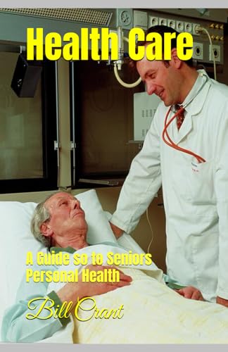 Health Care: A Guide so to Seniors Personal Health Health Care: A Guide so to Seniors Personal Health von Independently published