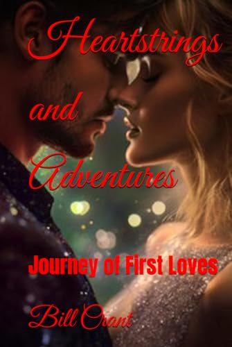 Heartstrings and Adventures: Journey of First Loves (holidays, Band 1) von Independently published