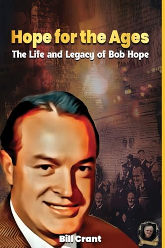 Hope For The Ages: The Life and Legacy of Bob Hope Hope For The Ages: The Life and Legacy of Bob Hope von America Publishers