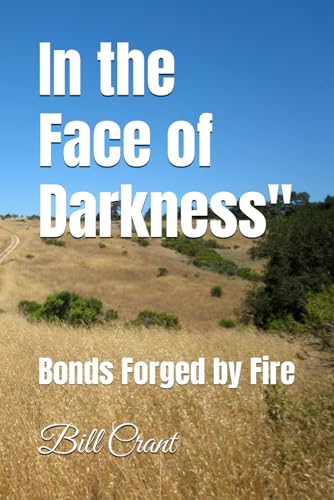 In the Face of Darkness": Bonds Forged by Fire (wwii pows, Band 1) In the Face of Darkness": Bonds Forged by Fire (wwii pows, Band 1) von Independently published