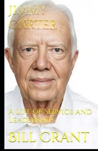 Jimmy Carter: A Life of Service and Leadership (American Presidents, Band 1) Jimmy Carter: A Life of Service and Leadership (American Presidents, Band 1) von Independently published