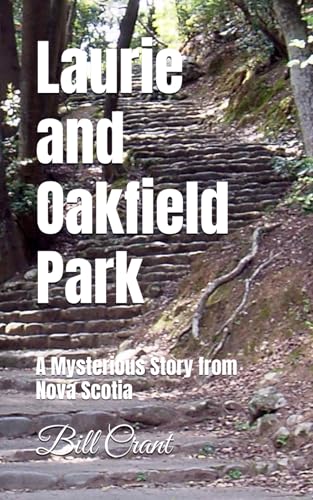 Laurie and Oakfield Parkrk: A Mysterious Story for All (Wellington, grand lake, oakfield friend, Band 1) Laurie and Oakfield Parkrk: A Mysterious Story for All (Wellington, grand lake, oakfield friend, Band 1) von Independently published