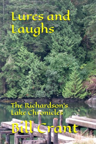 Lures and Laughs: The Richardson’s Lake Chronicles Lures and Laughs: The Richardson’s Lake Chronicles von Independently published