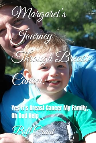 Margaret's Journey Through Breast Cancer:: Yes It's Breast Cancer My Family, Oh God Help (Brest Cancer survivor, Band 1) Margaret's Journey Through Breast Cancer:: Yes It's Breast Cancer My Family, Oh God Help (Brest Cancer survivor, Band 1) von Independently published