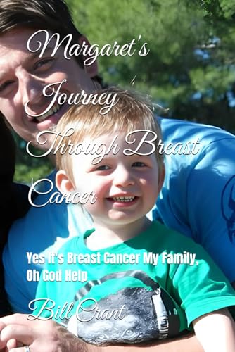 Margaret's Journey Through Breast Cancer:: Yes It's Breast Cancer My Family, Oh God Help (Brest Cancer survivor, Band 1) Margaret's Journey Through Breast Cancer:: Yes It's Breast Cancer My Family, Oh God Help (Brest Cancer survivor, Band 1) von Independently published