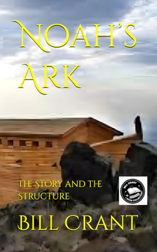 NOAH’S ARK: THE STORY AND THE STRUCTURE NOAH’S ARK: THE STORY AND THE STRUCTURE von Independently published