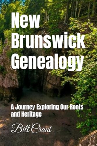 New Brunswick Genealogy: A Journey Exploring Our Roots and Heritage (Canadian Geneaology) von Independently published