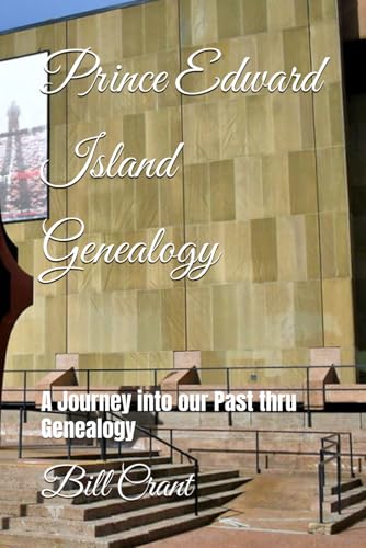 Prince Edward Island Genealogy: A Journey into our Past thru Genealogy (Canadian Geneaology, Band 6) Prince Edward Island Genealogy: A Journey into our Past thru Genealogy (Canadian Geneaology, Band 6) von Independently published